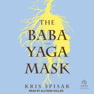 The Baba Yaga Mask, Kris Spisak
