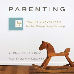 Parenting, Paul David Tripp