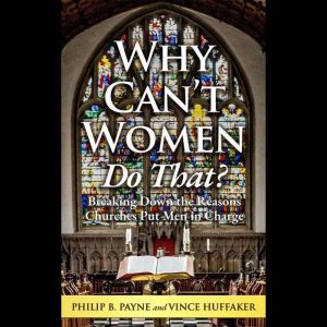 Why Cant Women Do That?, Philip B. Payne