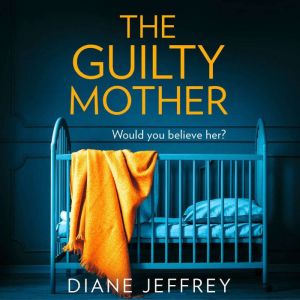 The Guilty Mother, Diane Jeffrey