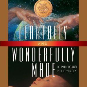 Fearfully and Wonderfully Made, Philip Yancey