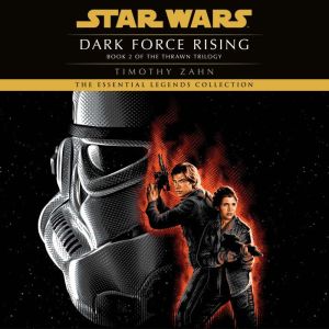 Dark Force Rising Star Wars The Thr..., Timothy Zahn