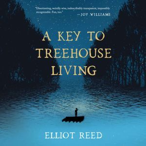 A Key to Treehouse Living, Elliot Reed