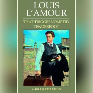 That Triggernometry Tenderfoot, Louis LAmour