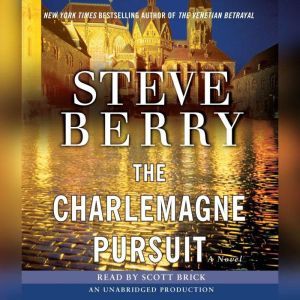 The Charlemagne Pursuit, Steve Berry