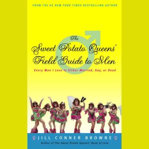 Sweet Potato Queens Field Guide to Me..., Jill Conner Browne