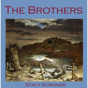 The Brothers, Stacy Aumonier