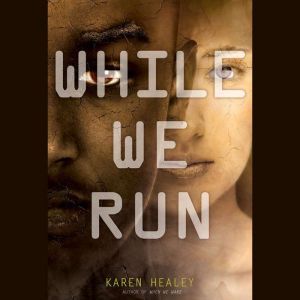 While We Run, Karen Healey