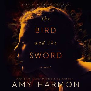 The Bird and the Sword, Amy Harmon