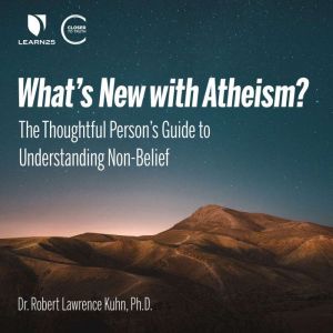 Whats New with Atheism?, Robert L. Kuhn