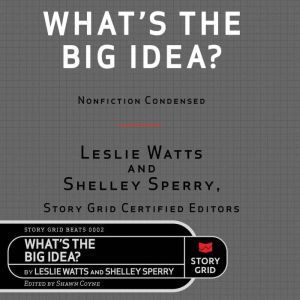 Whats The Big Idea?, Leslie Watts and Shelley Sperry