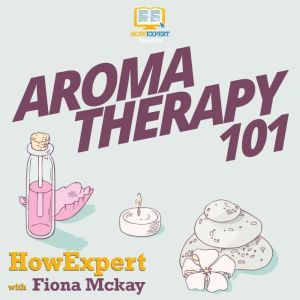 Aromatherapy 101, HowExpert