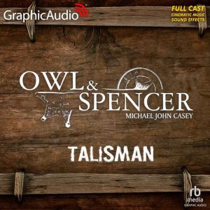 Talisman Dramatized Adaptation, Michael John Casey