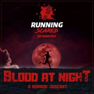 Blood at Night: A Horror Jogcast