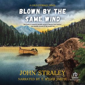 Blown by the Same Wind, John Straley
