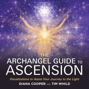 The Archangel Guide to Ascension: 55 Steps to the Light