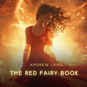 The Red Fairy Book, Andrew Lang