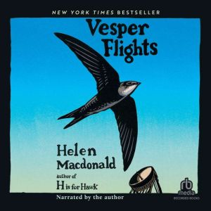 Vesper Flights, Helen Macdonald