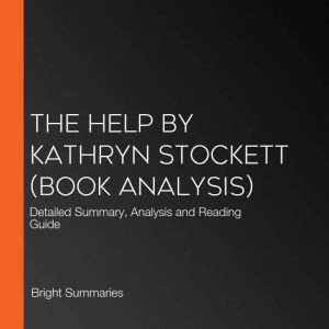 The Help by Kathryn Stockett Book An..., Bright Summaries