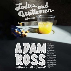 Ladies and Gentlemen, Adam Ross