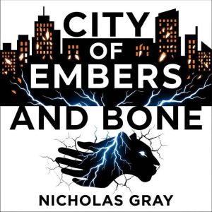 City of Embers and Bone, Nicholas Gray