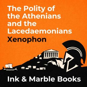 The Polity of the Athenians and the L..., Xenophon