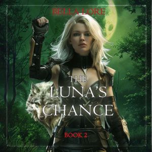 The Lunas Chance Book Two, Bella Lore