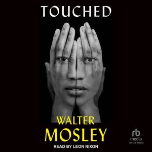 Touched, Walter Mosley