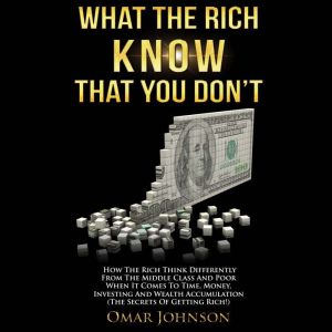 What the Rich Know That You Dont, Omar Johnson