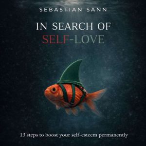 IN SEARCH OF SELFLOVE, Sebastian Sann