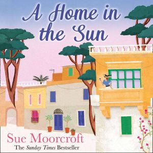 A Home in the Sun, Sue Moorcroft
