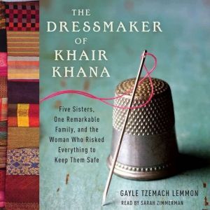 The Dressmaker of Khair Khana, Gayle Tzemach Lemmon