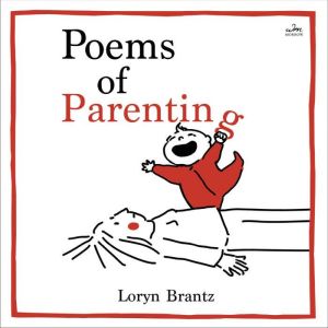 Poems of Parenting, Loryn Brantz