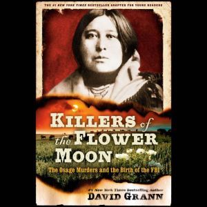 Killers of the Flower Moon Adapted f..., David Grann