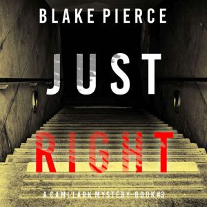 Just Right A Cami Lark FBI Suspense ..., Blake Pierce