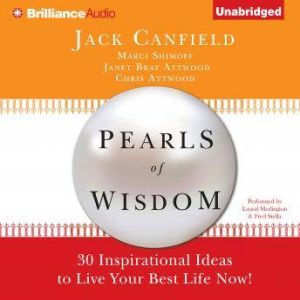 Pearls of Wisdom: 30 Inspirational Ideas to Live your Best Life Now!, Jack Canfield