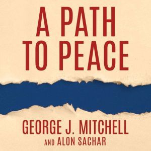 A Path to Peace, George Mitchell