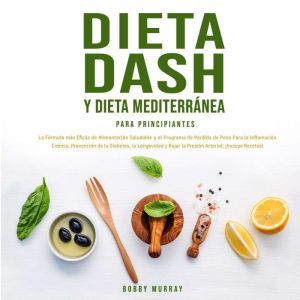 Dieta Dash y Dieta Mediterranea Para ..., Bobby Murray