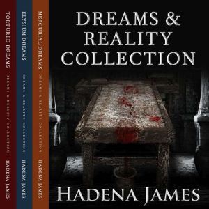 Dreams  Reality Series Collection, Hadena James