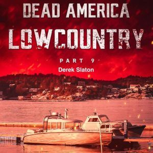 Dead America  Lowcountry Part 9, Derek Slaton