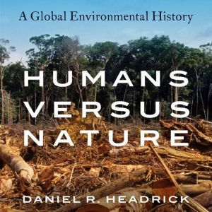 Humans versus Nature, Daniel R. Headrick