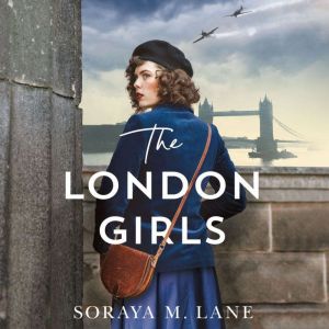 The London Girls, Soraya M. Lane