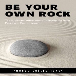 Be Your Own Rock The Subliminal Affi..., Mondo Collections
