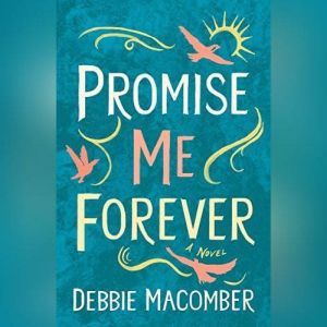 Promise Me Forever, Debbie Macomber