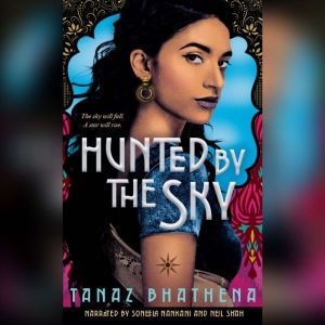 Hunted by the Sky, Tanaz Bhathena