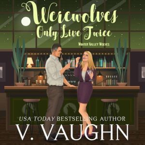 Werewolves Only Live Twice, V. Vaughn