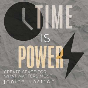 Time Is Power, Janice Rostron