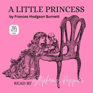 A Little Princess: Read by Stephanie Poppins