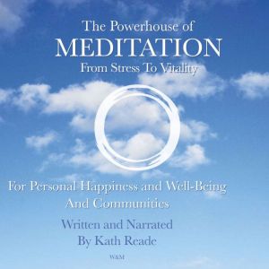 The Powerhouse of Meditation: From Stress To Vitality