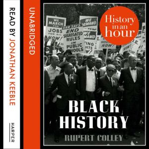 Black History History in an Hour, Rupert Colley